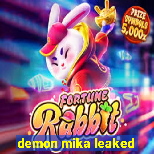 demon mika leaked